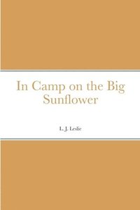 bokomslag In Camp on the Big Sunflower