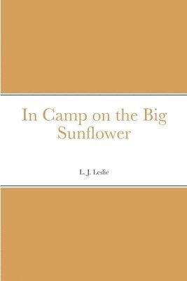 In Camp on the Big Sunflower 1