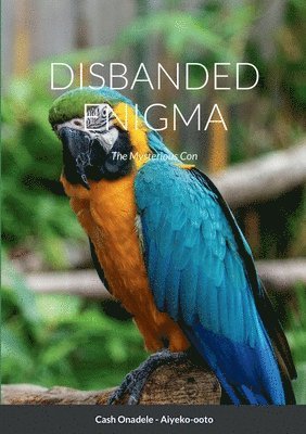 Cash Onadele - Disbanded Enigma, Häftad