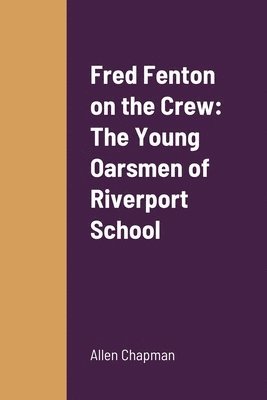 Allen Chapman - Fred Fenton on the Crew, Häftad
