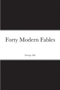 bokomslag Forty Modern Fables