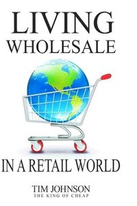 bokomslag Living Wholesale In A Retail World
