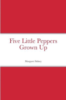 bokomslag Five Little Peppers Grown Up