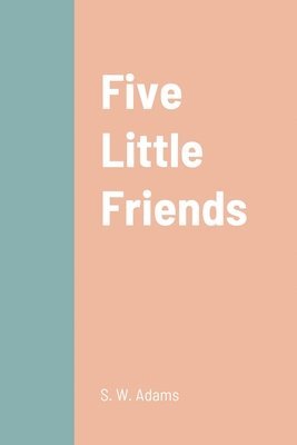 Five Little Friends 1