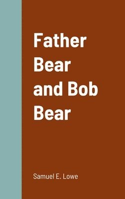 Father Bear and Bob Bear 1