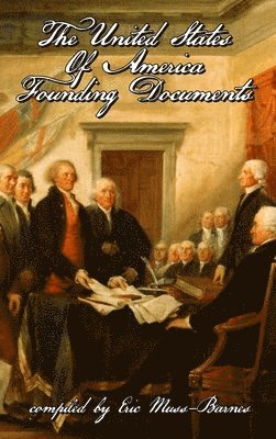 Eric Muss-Barnes - United States of America Founding Documents, Inbunden