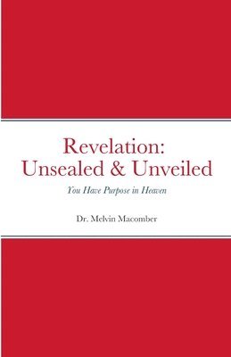 bokomslag Revelation Unsealed & Unveiled