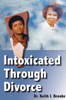 bokomslag Intoxicated Through Divorce