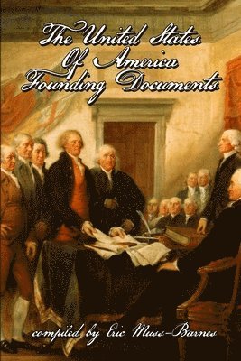 Eric Muss-Barnes - United States of America Founding Documents, Häftad