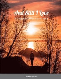 bokomslag And Still I Love