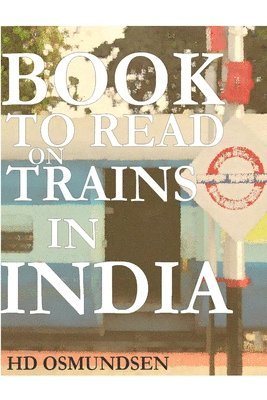 bokomslag Book to Read on Trains in India