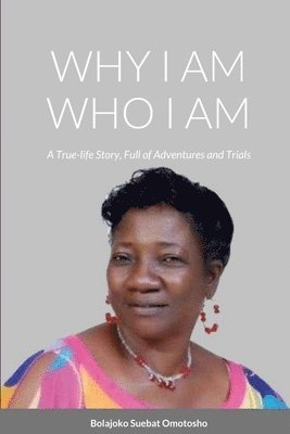 Bolajoko Omotosho - Why I Am Who I Am, Häftad