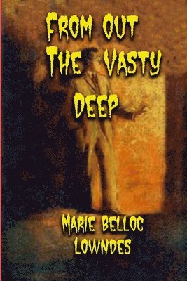 From Out The Vasty Deep