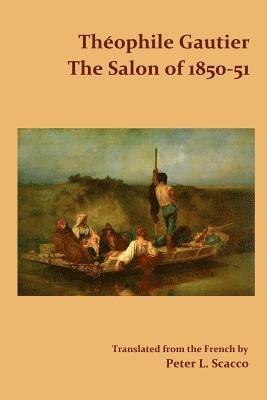bokomslag The Salon of 1850-51 / Translated from the French by Peter L. Scacco