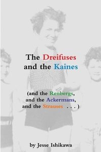 bokomslag The Dreifuses and the Kaines (and the Renbergs, and the Ackermans, and the Strauses . . . )