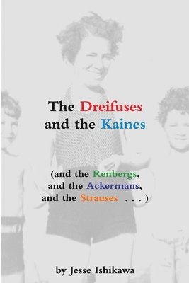 The Dreifuses and the Kaines (and the Renbergs, and the Ackermans, and the Strauses . . . ) 1