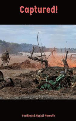 Ferdinand Huszti Horvath - Captured!, Inbunden