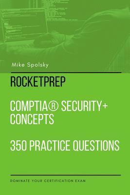 bokomslag RocketPrep CompTIA Security+ Concepts 350 Practice Questions and Answers