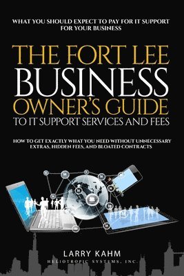 bokomslag The Fort Lee Business Owner's Guide To IT Support Services And Fees