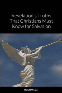bokomslag Revelation's Truths That Christians Must Know for Salvation