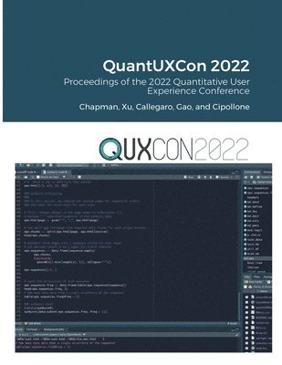 Proceedings of the 2022 Quantitative User Experience Conference (QuantUXCon 2022) 1