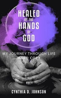 bokomslag Healed By The Hands of God