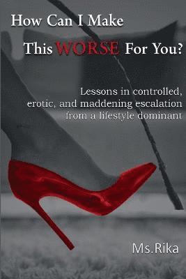 Rika, Ms. Rika - How Can I Make This Worse For You?, Häftad