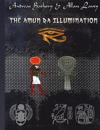 bokomslag The Amun Ra Illumination: Secrets from Ancient Egypt