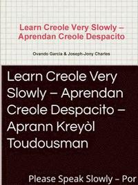 bokomslag Learn Creole Very Slowly - Aprendan Creole Despacito