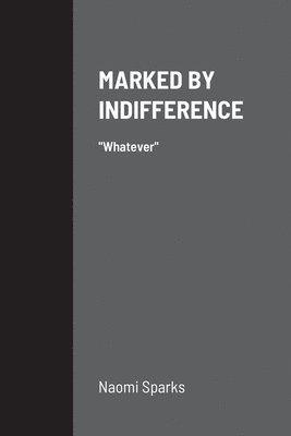 Marked by Indifference 1