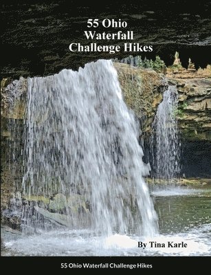 55 Ohio Waterfall Challenge Hikes 1