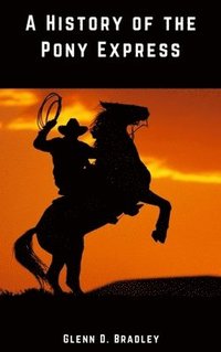 bokomslag History of the Pony Express