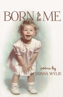 bokomslag Born To Be Me