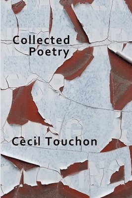 Cecil Touchon, cecil touchon - Collected Poetry, Häftad