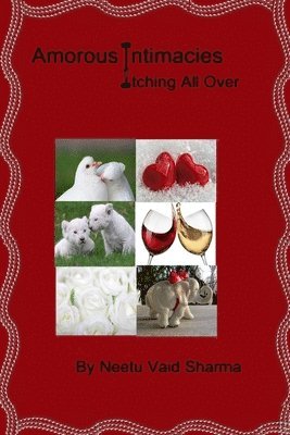 Neetu Vaid Sharma, NEETU VAID SHARMA - Amorous Intimacies Itching All Over, Häftad