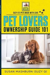 bokomslag Pet Lovers Ownership Guide 101