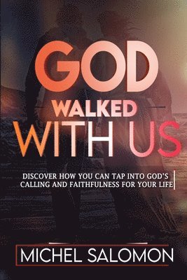 God Walked With Us