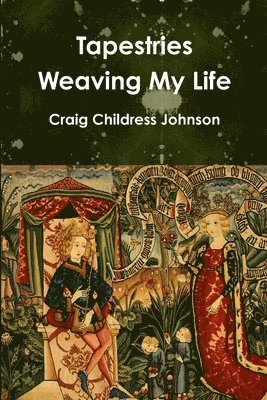 Tapestries - Weaving My Life