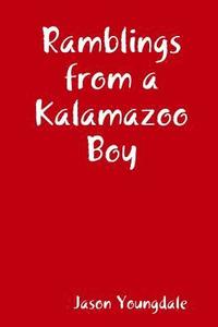 bokomslag Ramblings from a Kalamazoo Boy