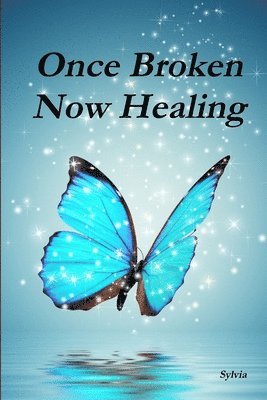 Once Broken - Now Healing 1