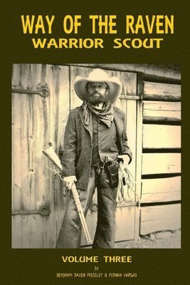 Fernan Vargas, Benjamin Pressley - Way of the Raven Warrior Scout Volume Three, Häftad