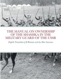 bokomslag The Manual on Ownership of the Shashka in the Military Guard of the USSR