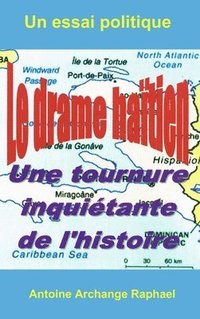 bokomslag Le drame hatien, une tournure inquitante de l'histoire