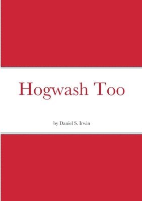 Hogwash Too 1