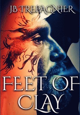 Jb Trepagnier, JB Trepagnier - Feet of Clay, Inbunden