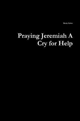 bokomslag Praying Jeremiah A Cry for Help