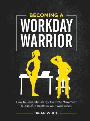 Brian White - Becoming A Workday Warrior, Häftad