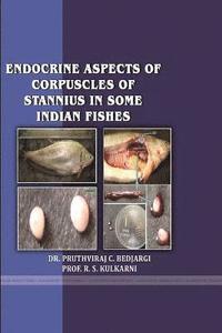 bokomslag Endocrine Aspects of Corpuscles of Stannius in Some Indian Fishes