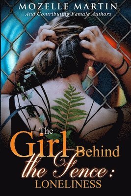 Girl Behind the Fence: Loneliness 1