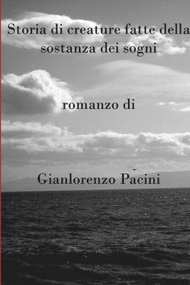 Storia di creature fatte della sostanza dei sogni 1